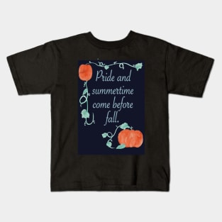 Pride and Summertime before Fall Kids T-Shirt